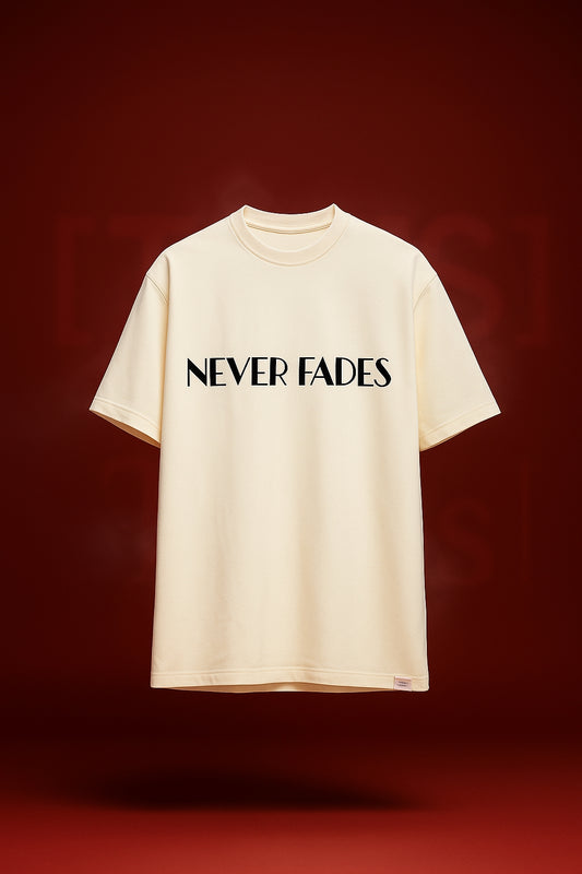 Never Fades OVERSIZED T-SHIRT